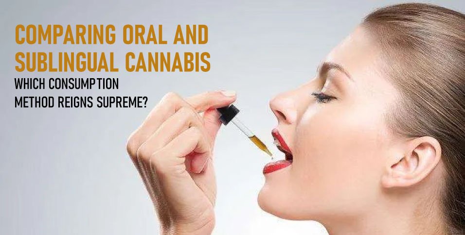 Comparing-Oral-and-Sublingual-Cannabis-Which-Consumption-Method-Reigns-Supreme