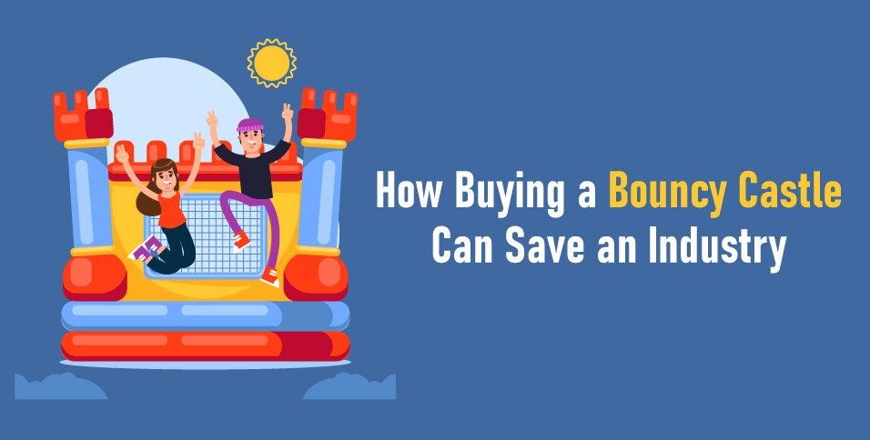 How-Buying-a-Bouncy-Castle-Can-Save-an-Industry