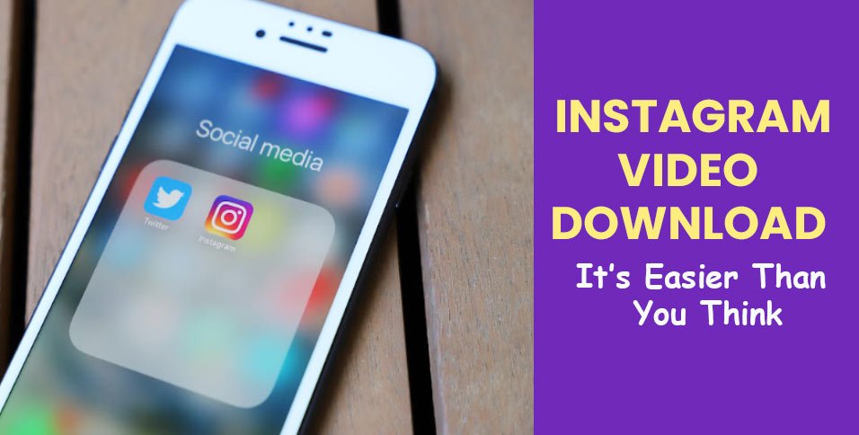 Instagram-Video-Download_-It’s-Easier-Than-You-Think