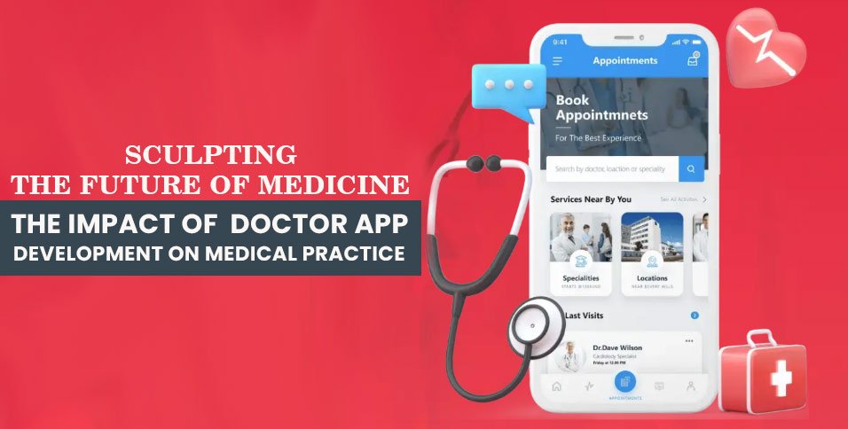 Sculpting-the-Future-of-Medicine_-The-Impact-of-Doctor-App-Development-on-Medical-Practice