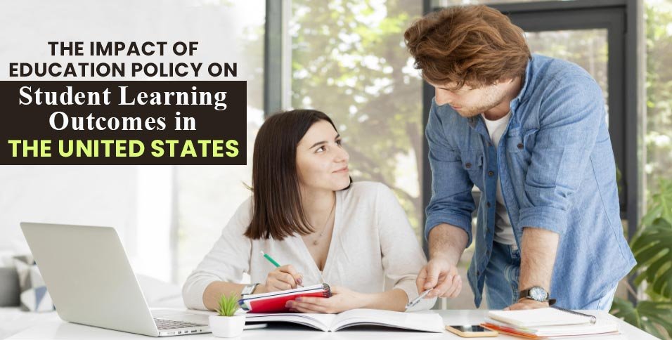 The-Impact-of-Education-Policy-on-Student-Learning-Outcomes-in-The-United-States