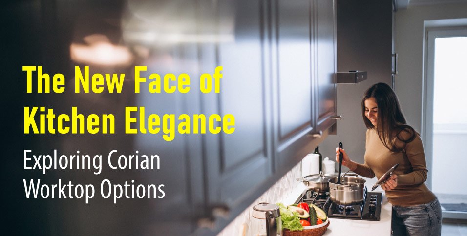 The-New-Face-of-Kitchen-Elegance-Exploring-Corian-Worktop-Options