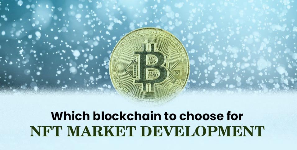 Which-blockchain-to-choose-for-NFT-market-development-