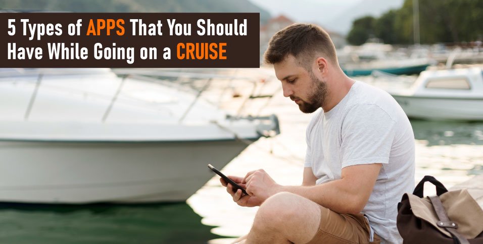 5-Types-of-Apps-That-You-Should-Have-While-Going-on-a-Cruise