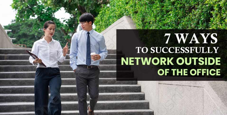 7 Ways-To-Successfully-Network-Outside-Of-The-Office