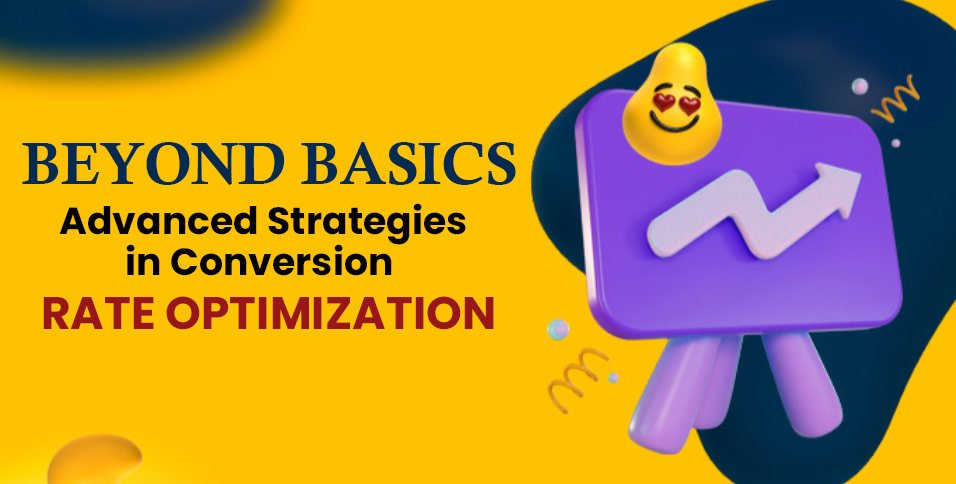 Beyond-Basics_-Advanced-Strategies-in-Conversion-Rate-Optimization
