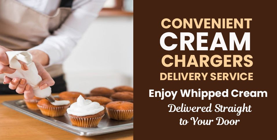 Convenient-Cream-Chargers-Delivery-Service_-Enjoy-Whipped-Cream-Delivered