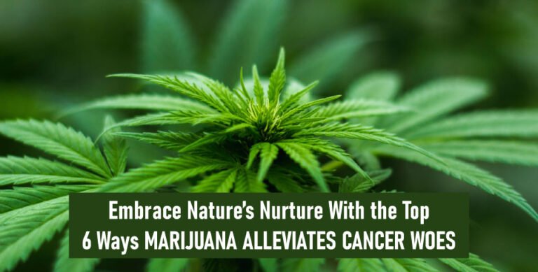 Embrace-Nature's-Nurture-With-the-Top-6-Ways-Marijuana-Alleviates-Cancer-Woes