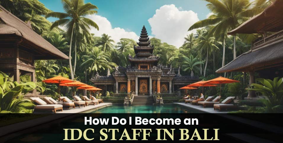 Become-an-IDC-Staff-in-Bali