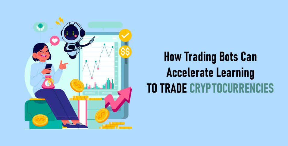 How-Trading-Bots-Can-Accelerate-Learning-to-Trade-Cryptocurrencies