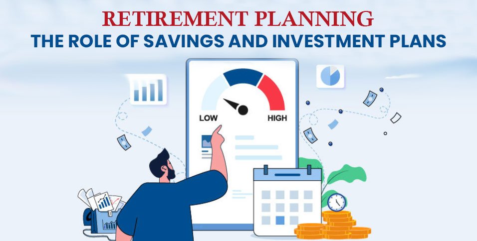 Retirement-planning_-The-role-of-savings-and-investment-plans