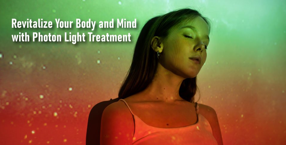 Revitalize-Your-Body-and-Mind-with-Photon-Light-Treatment