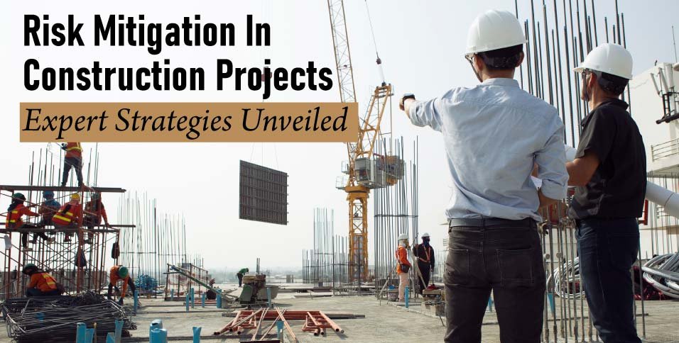 Risk-Mitigation-In-Construction-Projects-Expert-Strategies-Unveiled