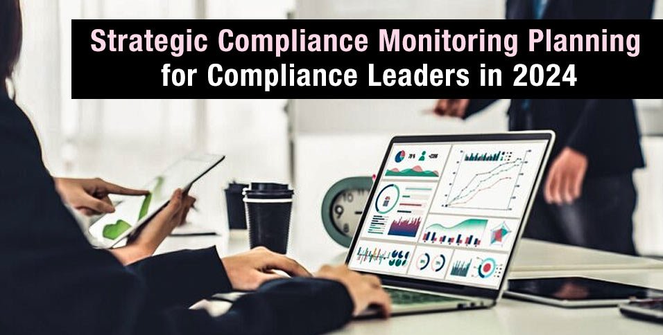 Strategic-Compliance-Monitoring-Planning-for-Compliance-Leaders-in-2024