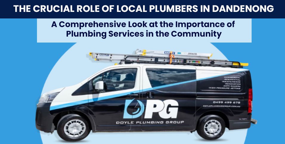 The-Crucial-Role-of-Local-Plumbers-in-Dandenong_-A-Comprehensive-Look-at-the-Importance-of-Plumbing--Services-in-the-Community