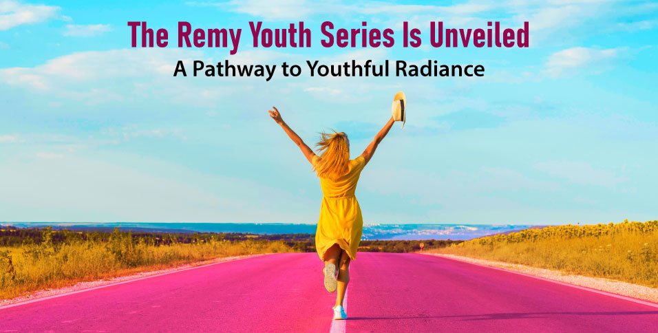 The-Remy-Youth-Series-Is-Unveiled-A-Pathway-to-Youthful-Radiance
