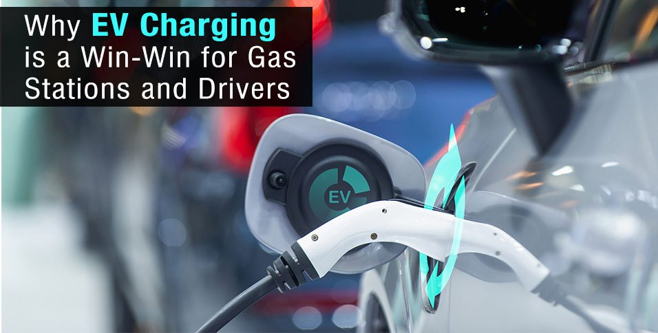 Why-EV-Charging-is-a-Win-Win-for-Gas-Stations-and-Drivers