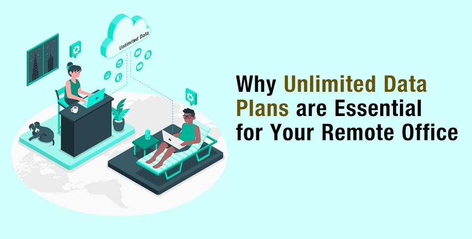 Why-Unlimited-Data-Plans-are-Essential-for-Your-Remote-Office