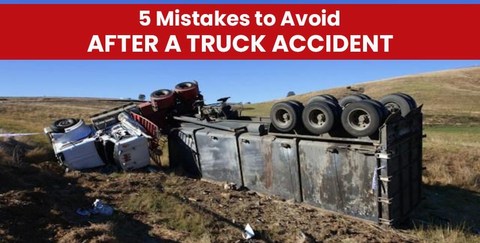 mistakes-to-avoid-after-a-truck-accident