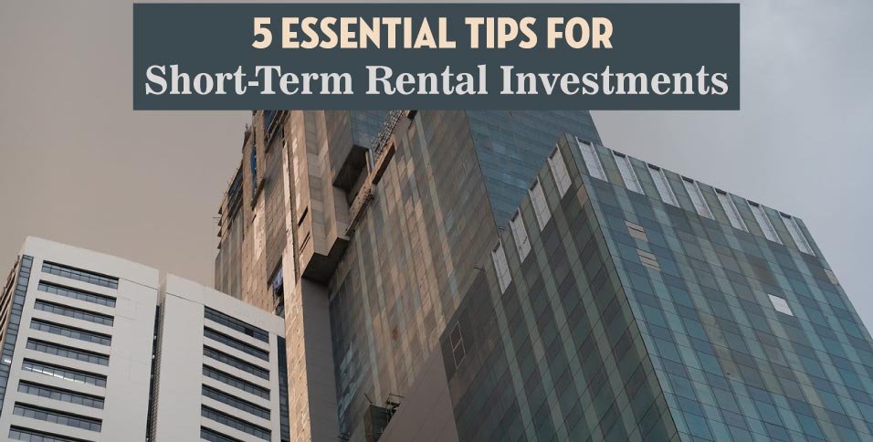 5-Essential-Tips-for-Short-Term-Rental-Investments