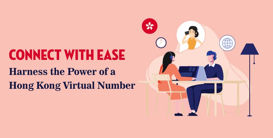 Connect-with-Ease--Harness-the-Power-of-a-Hong-Kong-Virtual-Number