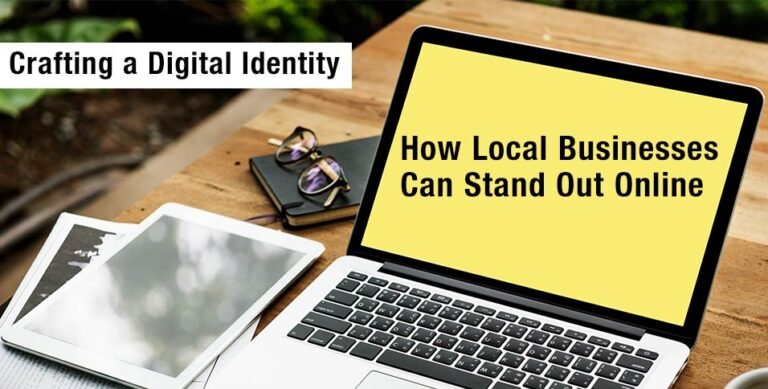 Crafting-a-Digital-Identity-How-Local-Businesses-Can-Stand-Out-Online