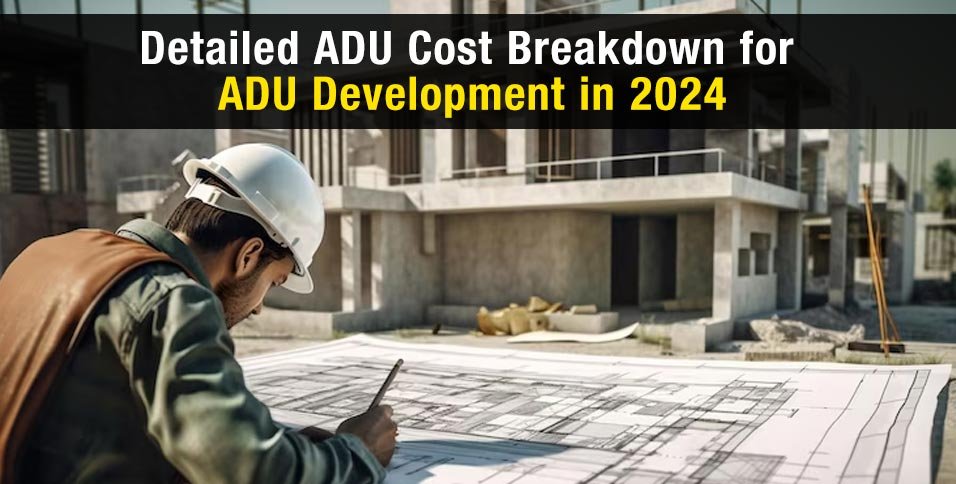 Detailed ADU Cost Breakdown For ADU Development In 2024   Detailed ADU Cost Breakdown For ADU Development In 2024 