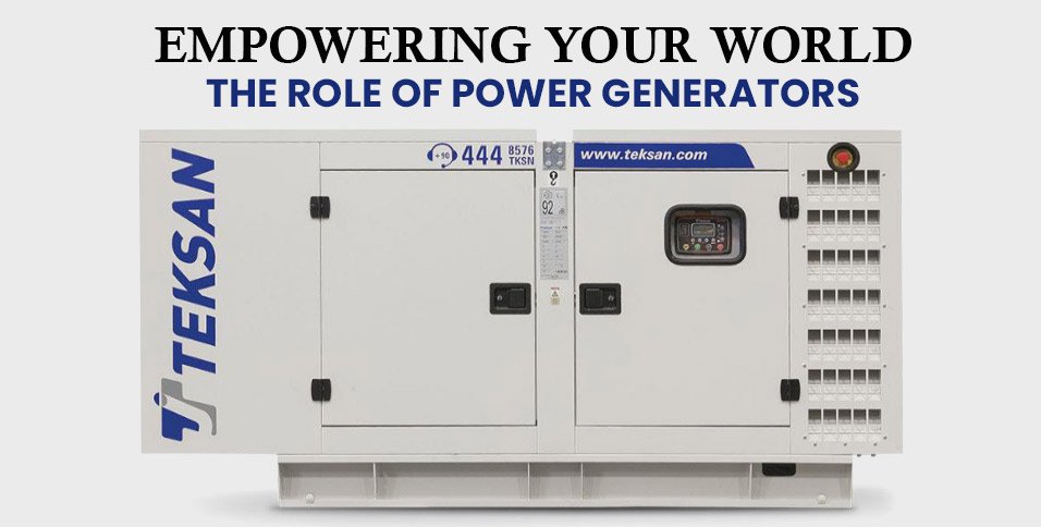 Empowering-Your-World_-The-Role-of-Power-Generators