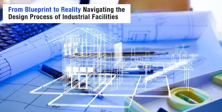 From-Blueprint-to-Reality-Navigating-the-Design-Process-of-Industrial-Facilities