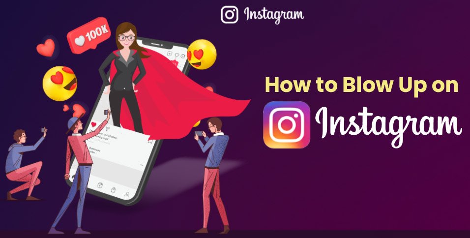 How to Blow Up on Instagram?