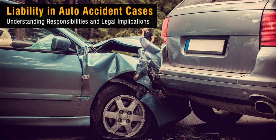 Liability-in-Auto-Accident-Cases-Understanding-Responsibilities-and-Legal-Implications