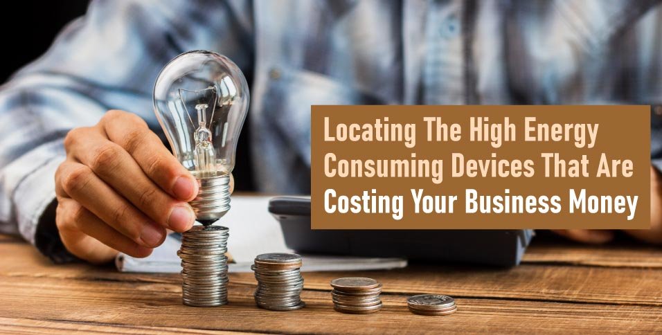 Locating-The-High-Energy-Consuming-Devices-That-Are-Costing-Your-Business-Money