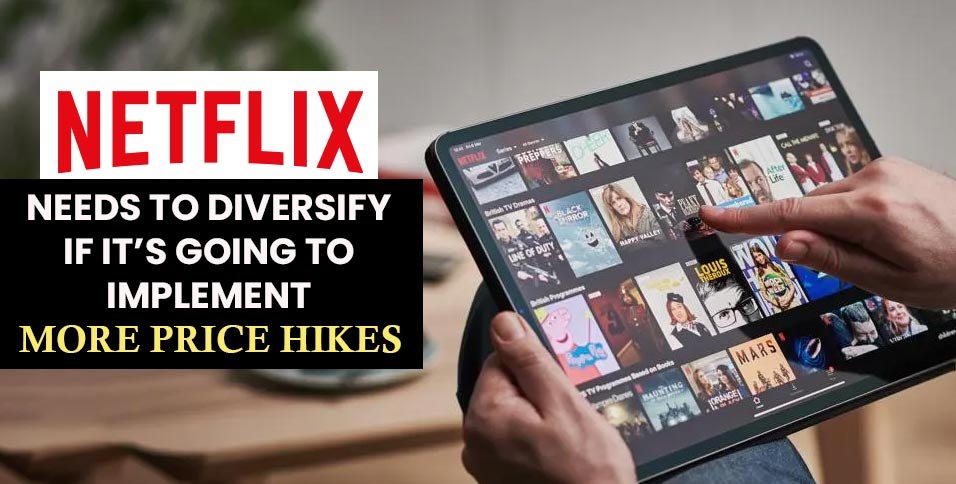 Netflix-Needs-to-Diversify-If-It’s-Going-to-Implement-More-Price-Hikes