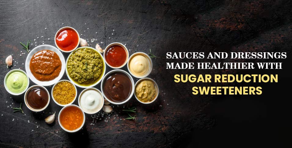 Sauces-and-Dressings-Made-Healthier-with-Sugar-Reduction-Sweeteners