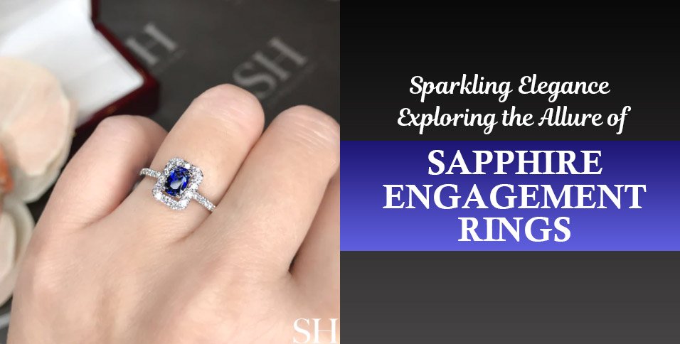 Sparkling Elegance Exploring The Allure Of Sapphire Engagement Rings