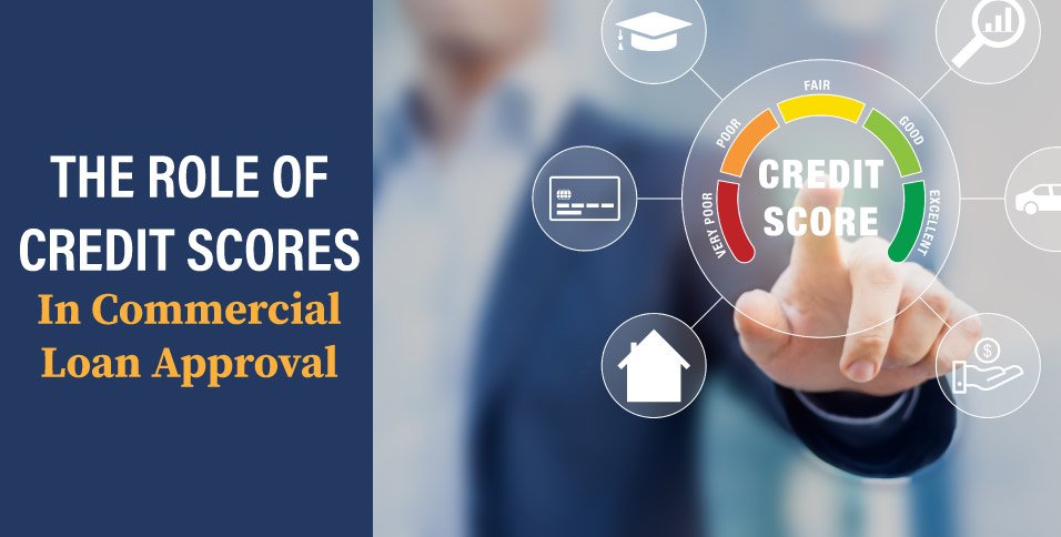The-Role-Of-Credit-Scores-In-Commercial-Loan-Approval