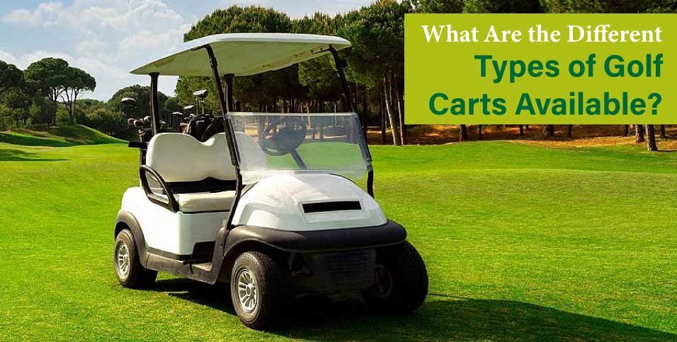 Different Types of Golf Carts