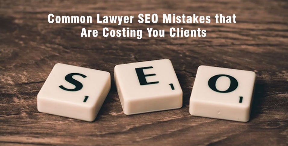 Lawyer SEO Mistakes