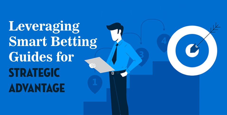 Leveraging Smart Betting Guides for Strategic Advantage
