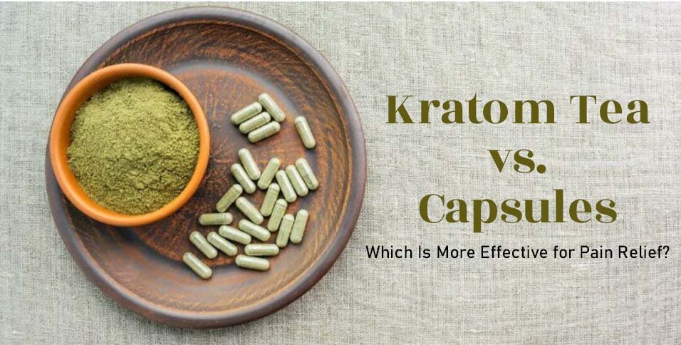 Kratom Tea vs. Capsules