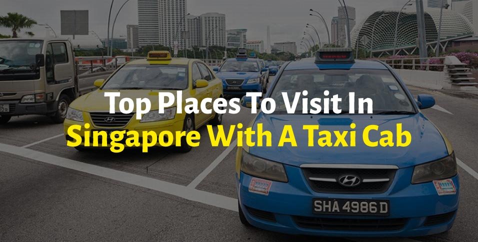 Top Places To Visit In Singapore