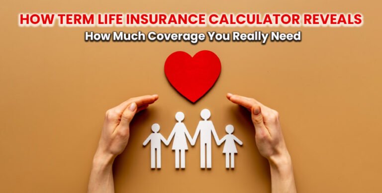 How To Use A Term Insurance Calculator To Know Its Coverage 3177