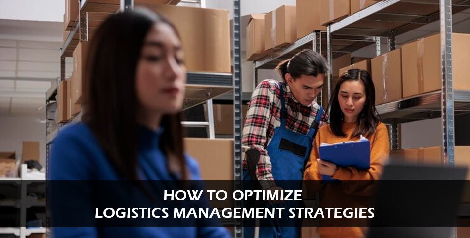 Logistics Management Strategies