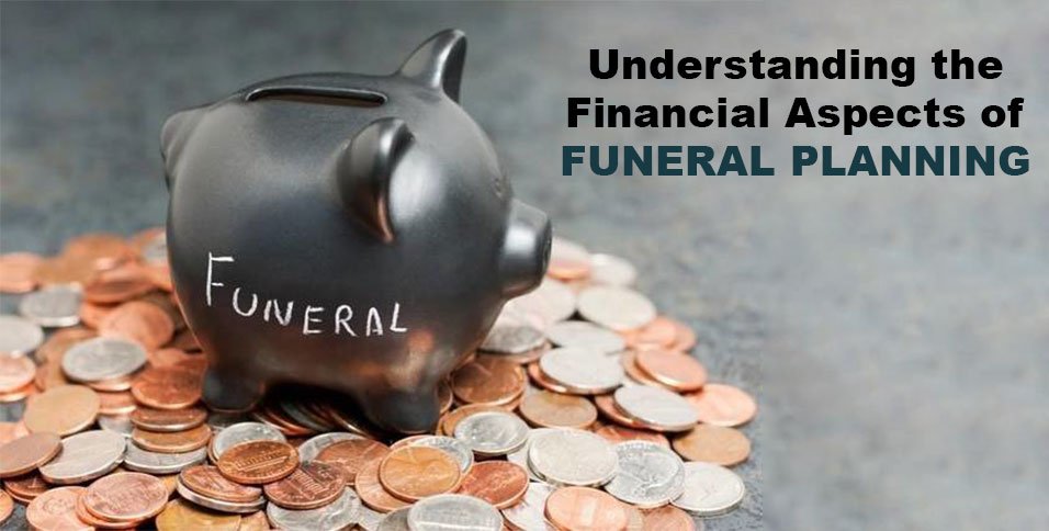 Financial Aspects of Funeral Planning