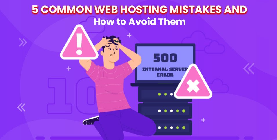 Common Web Hosting Mistakes