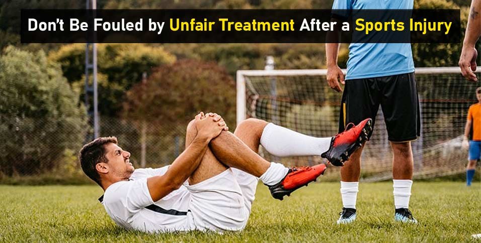 Unfair Treatment After a Sports Injury