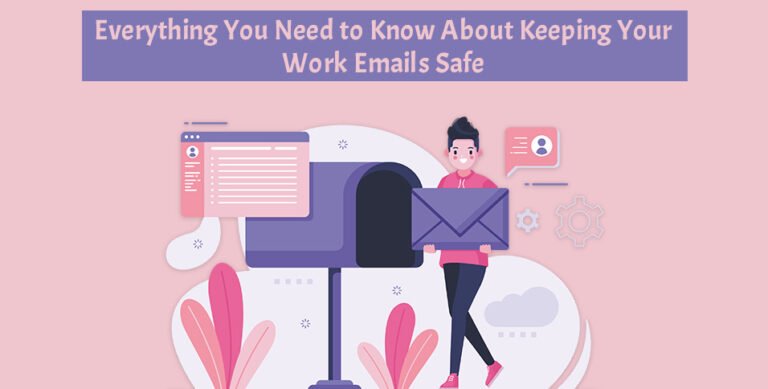 Keeping Your Work Emails Safe