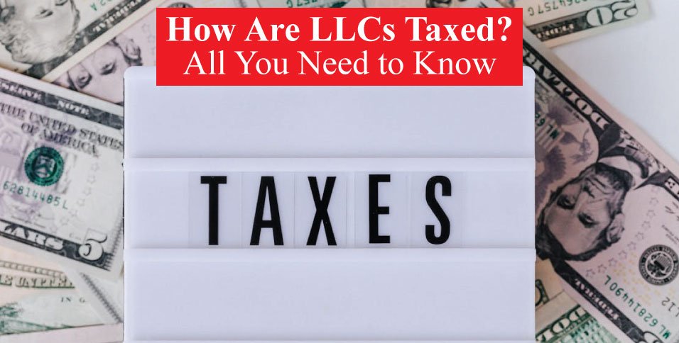 LLCs Taxed