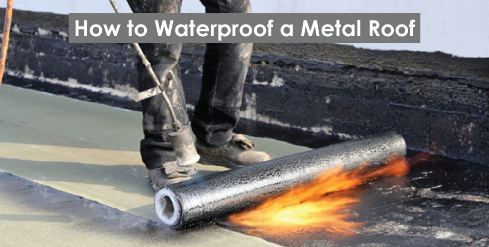 How to Waterproof a Metal Roof