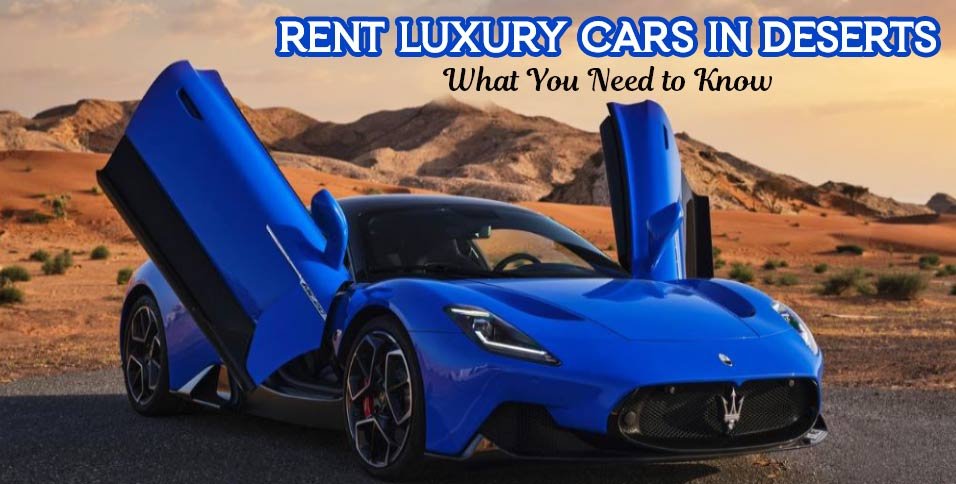 Rent Luxury Cars in Deserts